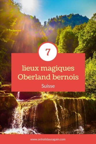 Visiter Oberland bernois 7 lieux magiques Pinterest