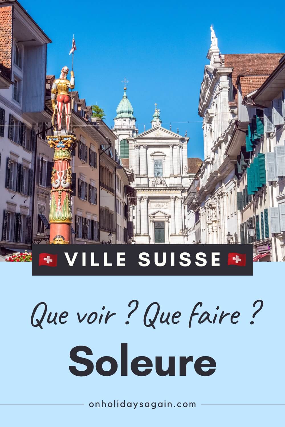 Que voir que faire à Soleure ville de Suisse