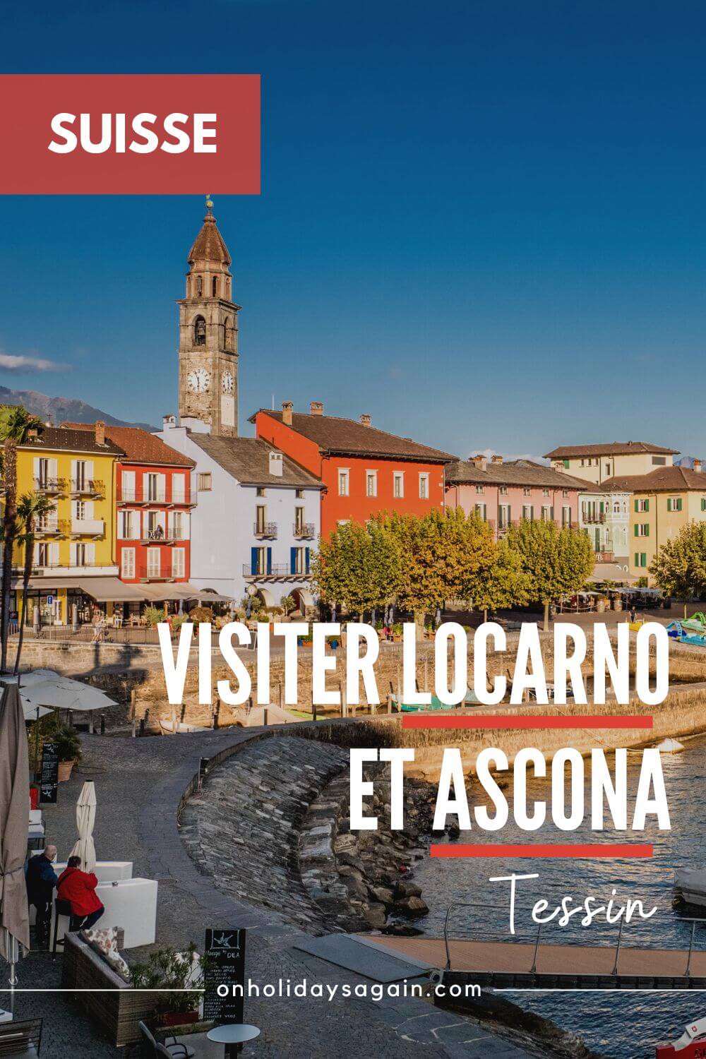 Visiter Locarno et Ascona Suisse Tessin